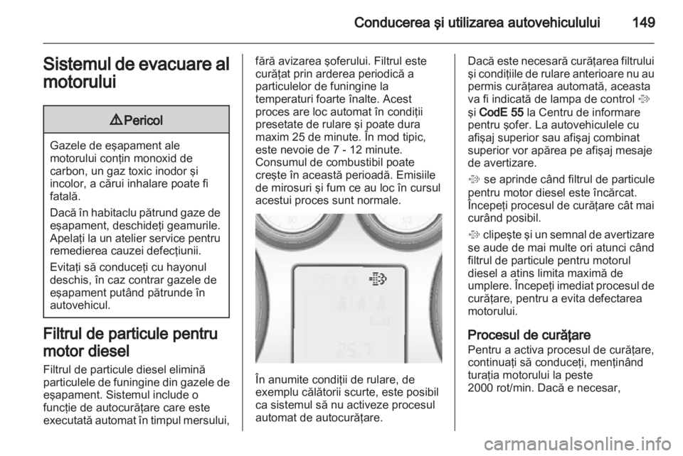 OPEL INSIGNIA 2013 Manual de utilizare (in Romanian) OPEL INSIGNIA 2013 Manual de utilizare (in Romanian)