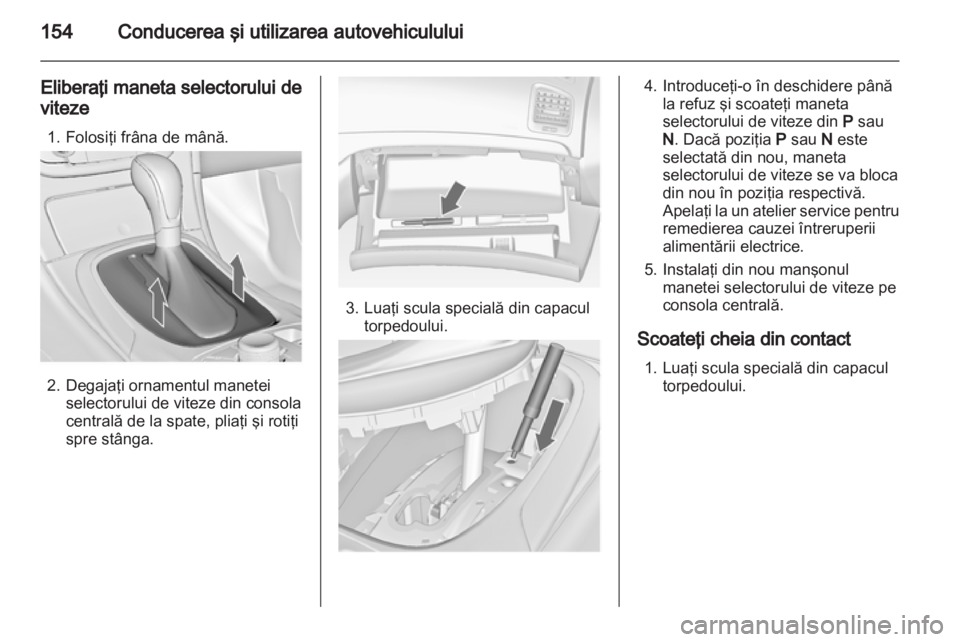 OPEL INSIGNIA 2013 Manual de utilizare (in Romanian) OPEL INSIGNIA 2013 Manual de utilizare (in Romanian)