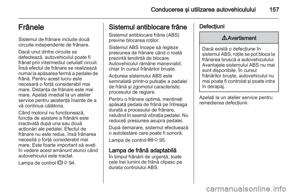 OPEL INSIGNIA 2013 Manual de utilizare (in Romanian) OPEL INSIGNIA 2013 Manual de utilizare (in Romanian)