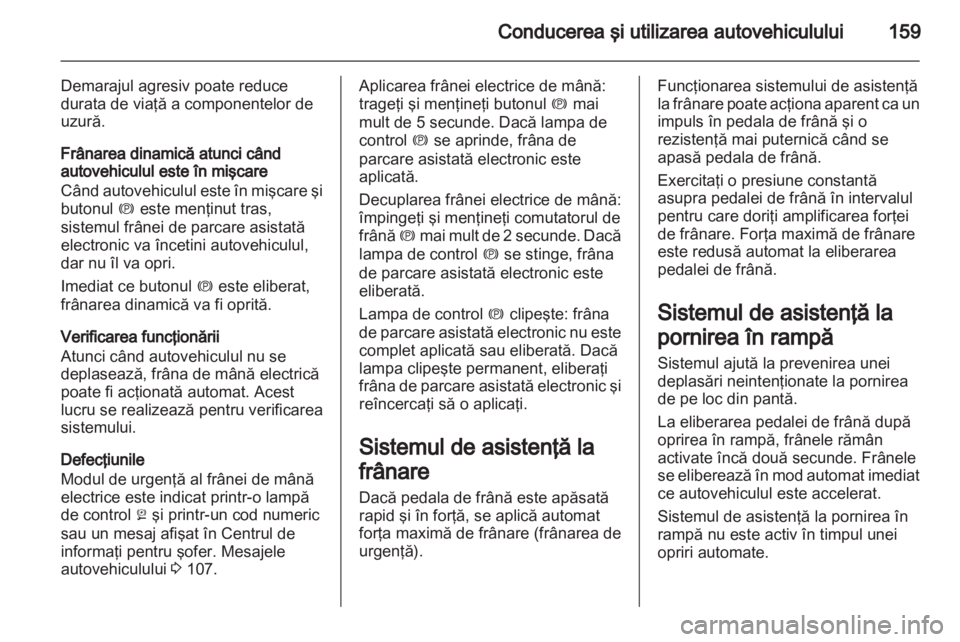OPEL INSIGNIA 2013 Manual de utilizare (in Romanian) OPEL INSIGNIA 2013 Manual de utilizare (in Romanian)