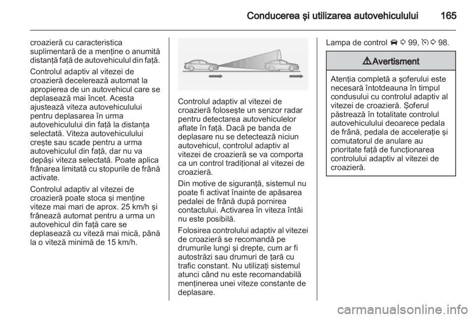 OPEL INSIGNIA 2013 Manual de utilizare (in Romanian) OPEL INSIGNIA 2013 Manual de utilizare (in Romanian)
