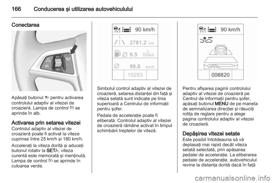 OPEL INSIGNIA 2013 Manual de utilizare (in Romanian) OPEL INSIGNIA 2013 Manual de utilizare (in Romanian)