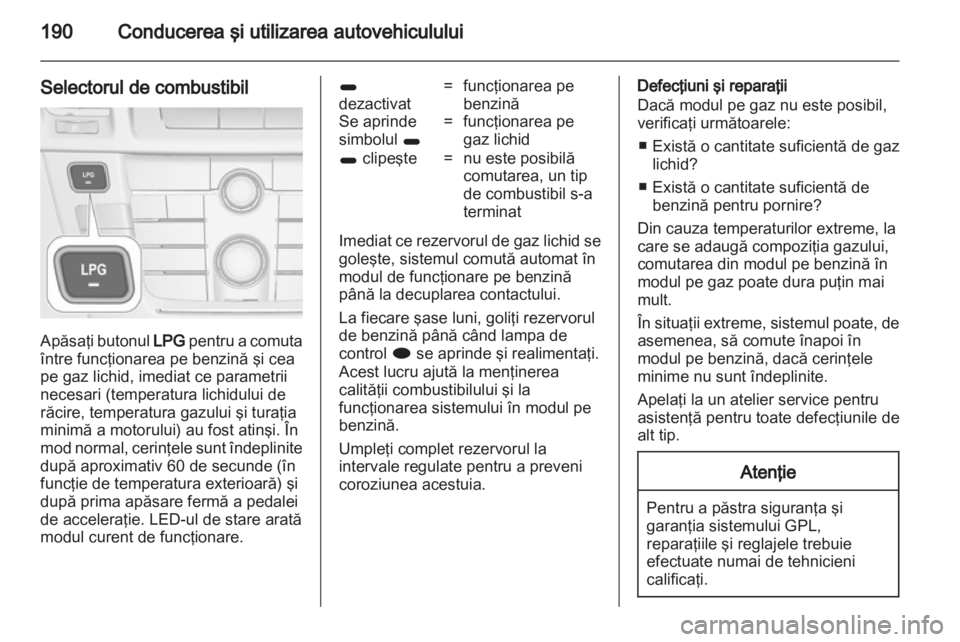 OPEL INSIGNIA 2013 Manual de utilizare (in Romanian) OPEL INSIGNIA 2013 Manual de utilizare (in Romanian)