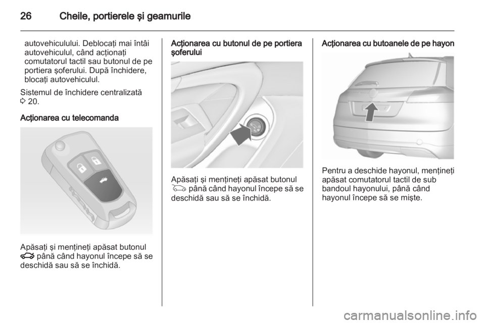 OPEL INSIGNIA 2013 Manual de utilizare (in Romanian) OPEL INSIGNIA 2013 Manual de utilizare (in Romanian)