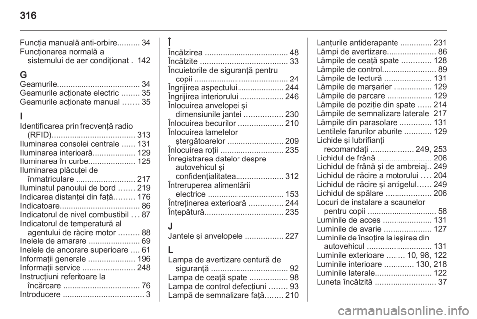 OPEL INSIGNIA 2013 Manual de utilizare (in Romanian) OPEL INSIGNIA 2013 Manual de utilizare (in Romanian)