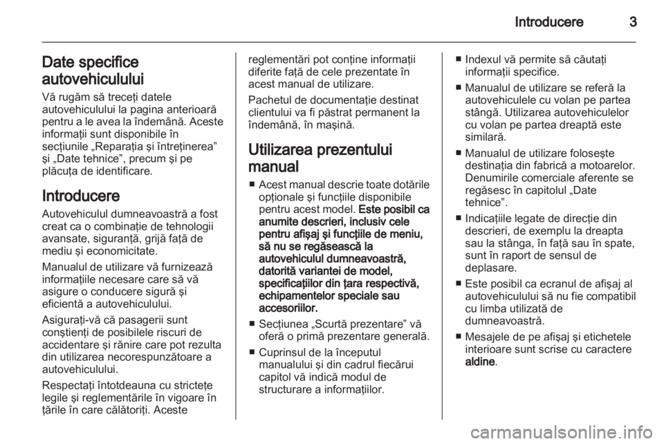 OPEL INSIGNIA 2013 Manual de utilizare (in Romanian) OPEL INSIGNIA 2013 Manual de utilizare (in Romanian)