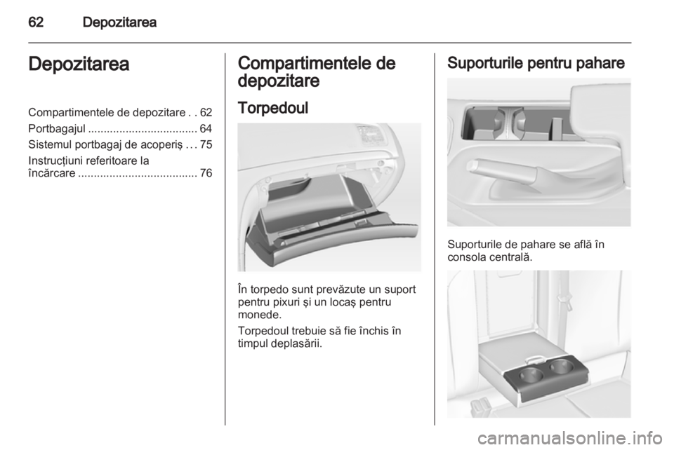 OPEL INSIGNIA 2013 Manual de utilizare (in Romanian) OPEL INSIGNIA 2013 Manual de utilizare (in Romanian)