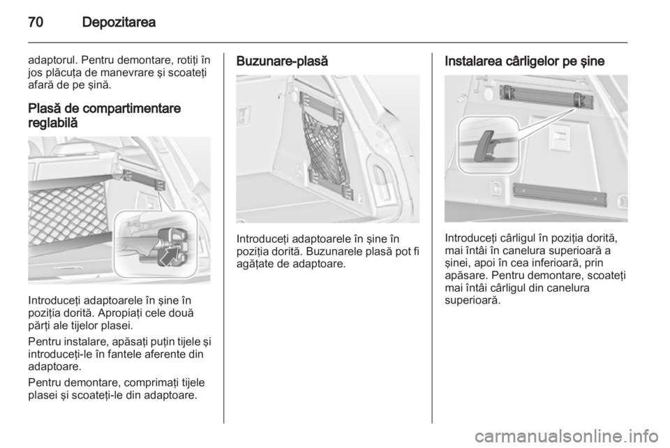 OPEL INSIGNIA 2013 Manual de utilizare (in Romanian) OPEL INSIGNIA 2013 Manual de utilizare (in Romanian)