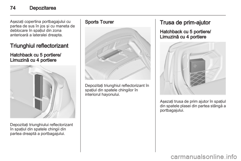 OPEL INSIGNIA 2013 Manual de utilizare (in Romanian) OPEL INSIGNIA 2013 Manual de utilizare (in Romanian)