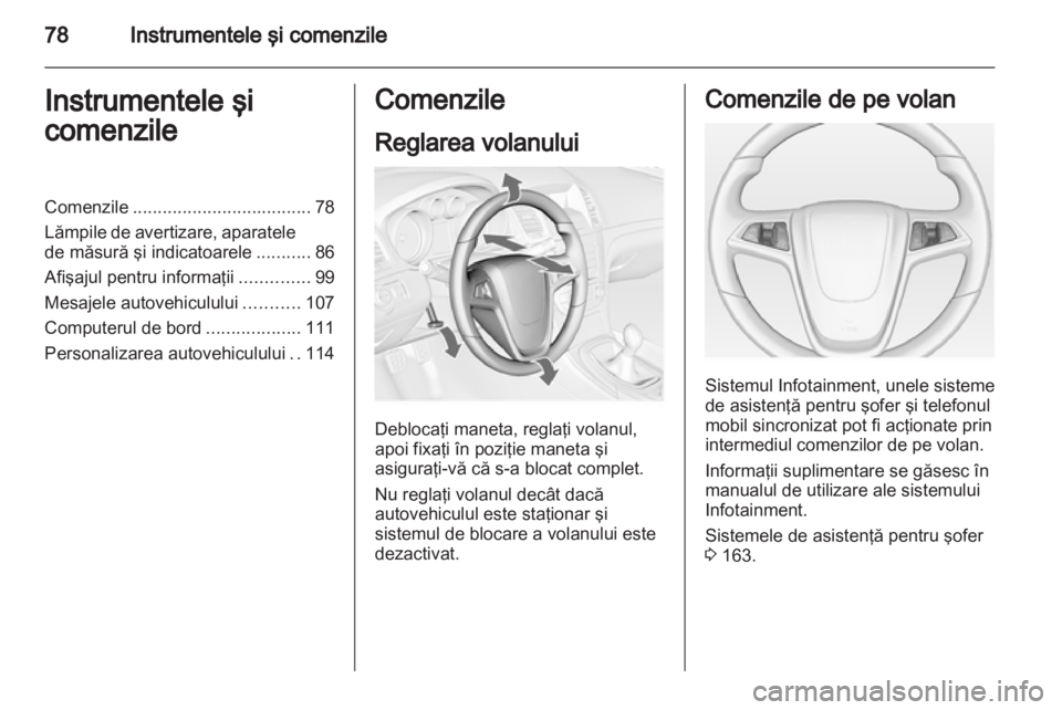 OPEL INSIGNIA 2013 Manual de utilizare (in Romanian) OPEL INSIGNIA 2013 Manual de utilizare (in Romanian)