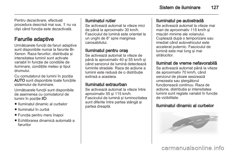 OPEL INSIGNIA 2013.5 Manual de utilizare (in Romanian) OPEL INSIGNIA 2013.5 Manual de utilizare (in Romanian)