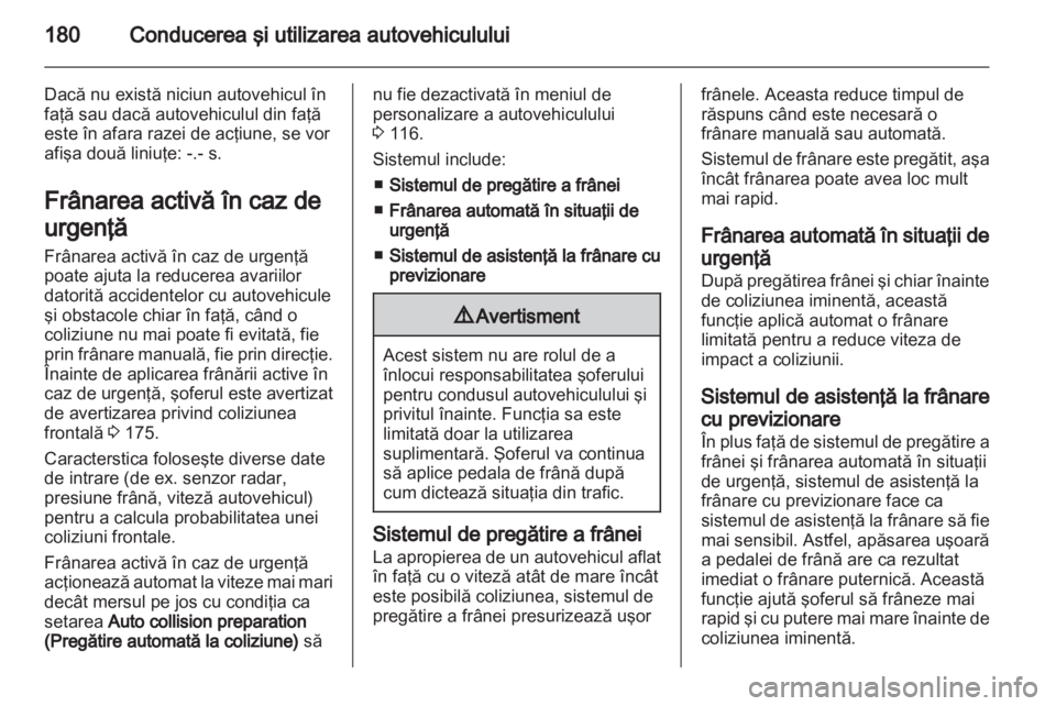 OPEL INSIGNIA 2013.5 Manual de utilizare (in Romanian) OPEL INSIGNIA 2013.5 Manual de utilizare (in Romanian)