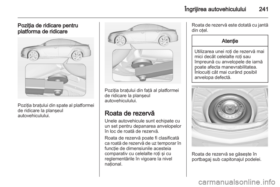 OPEL INSIGNIA 2013.5 Manual de utilizare (in Romanian) OPEL INSIGNIA 2013.5 Manual de utilizare (in Romanian)
