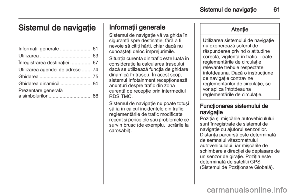 OPEL MERIVA 2011 Manual pentru sistemul Infotainment (in Romanian) OPEL MERIVA 2011 Manual pentru sistemul Infotainment (in Romanian)