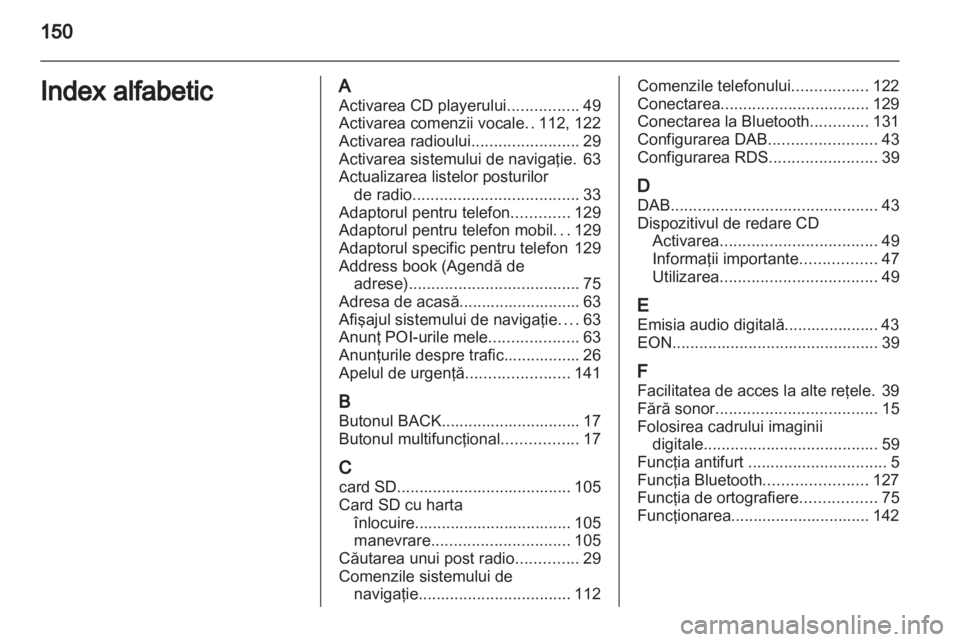 OPEL MERIVA 2012 Manual pentru sistemul Infotainment (in Romanian) OPEL MERIVA 2012 Manual pentru sistemul Infotainment (in Romanian)