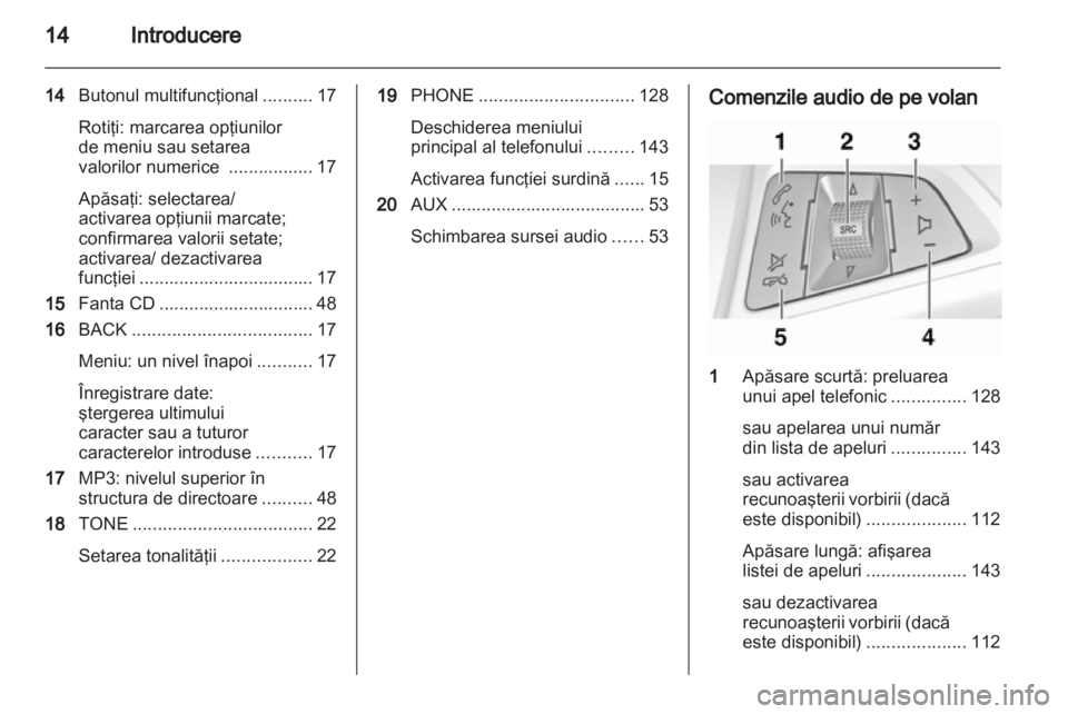 OPEL MERIVA 2013 Manual pentru sistemul Infotainment (in Romanian) OPEL MERIVA 2013 Manual pentru sistemul Infotainment (in Romanian)
