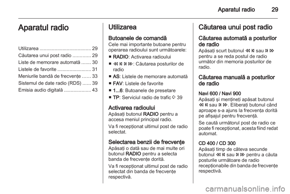 OPEL MERIVA 2013 Manual pentru sistemul Infotainment (in Romanian) OPEL MERIVA 2013 Manual pentru sistemul Infotainment (in Romanian)