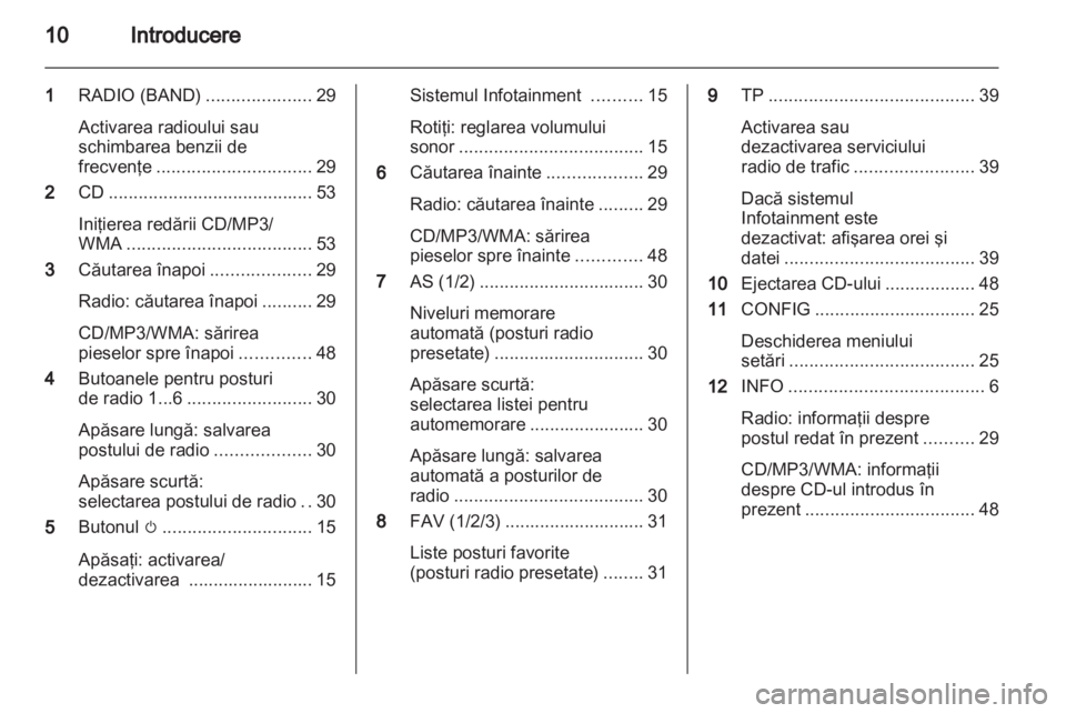 OPEL MERIVA 2013  Manual pentru sistemul Infotainment (in Romanian) 