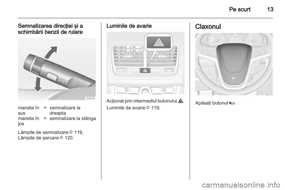 OPEL MERIVA 2013 Manual de utilizare (in Romanian) OPEL MERIVA 2013 Manual de utilizare (in Romanian)