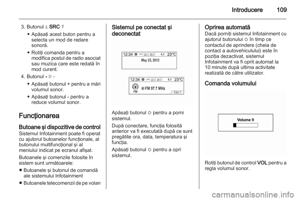 OPEL MOKKA 2013 Manual pentru sistemul Infotainment (in Romanian) OPEL MOKKA 2013 Manual pentru sistemul Infotainment (in Romanian)