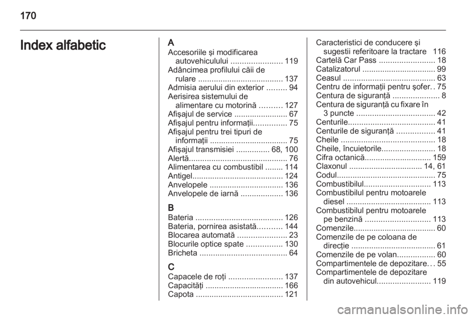 OPEL VIVARO 2013 Manual de utilizare (in Romanian) OPEL VIVARO 2013 Manual de utilizare (in Romanian)