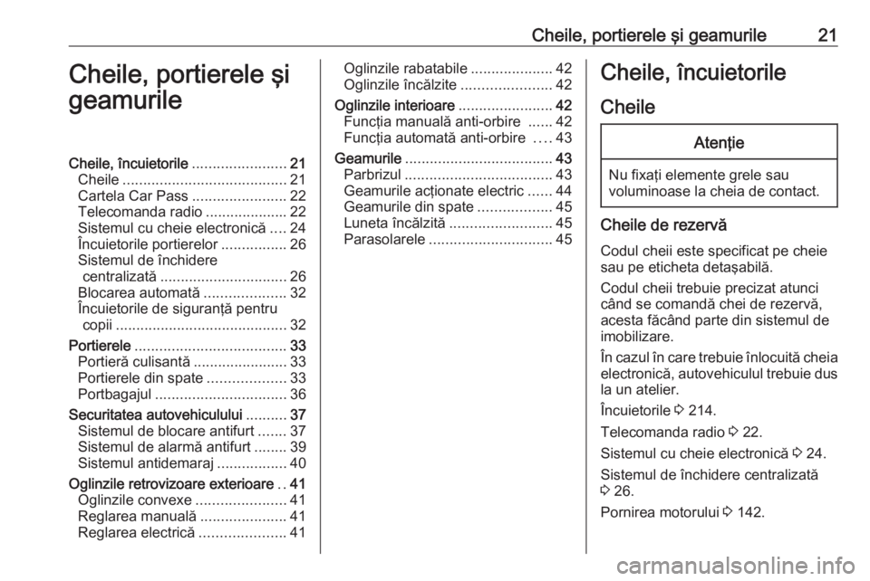 OPEL VIVARO B 2018  Manual de utilizare (in Romanian) Cheile, portierele şi geamurile21Cheile, portierele şi
geamurileCheile, încuietorile .......................21
Cheile ........................................ 21
Cartela Car Pass ..................