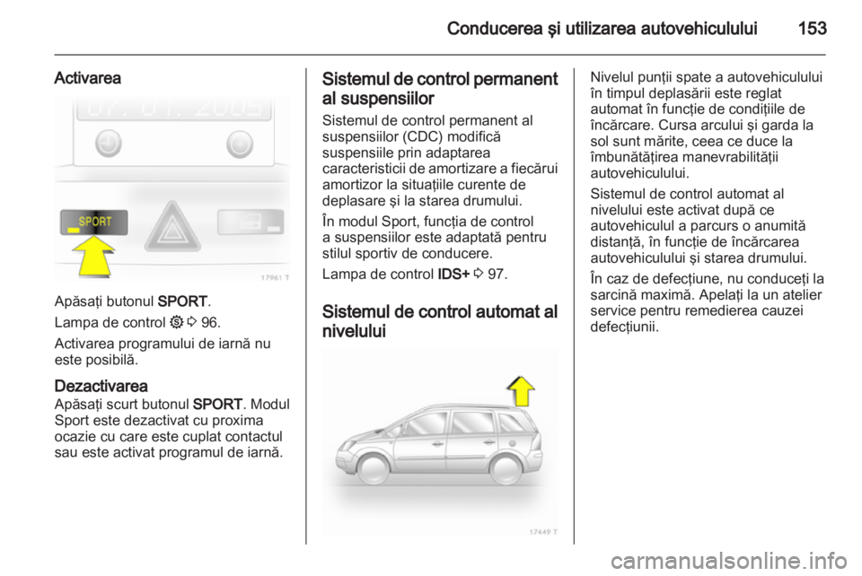 OPEL ZAFIRA 2010.5 Manual de utilizare (in Romanian) OPEL ZAFIRA 2010.5 Manual de utilizare (in Romanian)