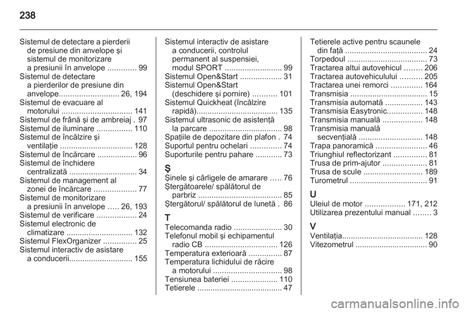 OPEL ZAFIRA 2011 Manual de utilizare (in Romanian) OPEL ZAFIRA 2011 Manual de utilizare (in Romanian)