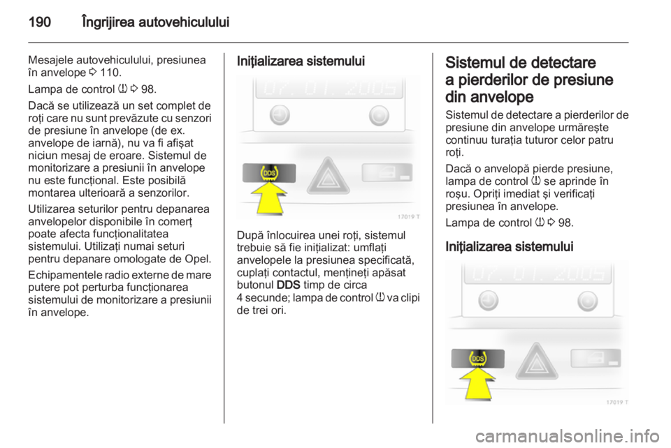 OPEL ZAFIRA 2012 Manual de utilizare (in Romanian) OPEL ZAFIRA 2012 Manual de utilizare (in Romanian)
