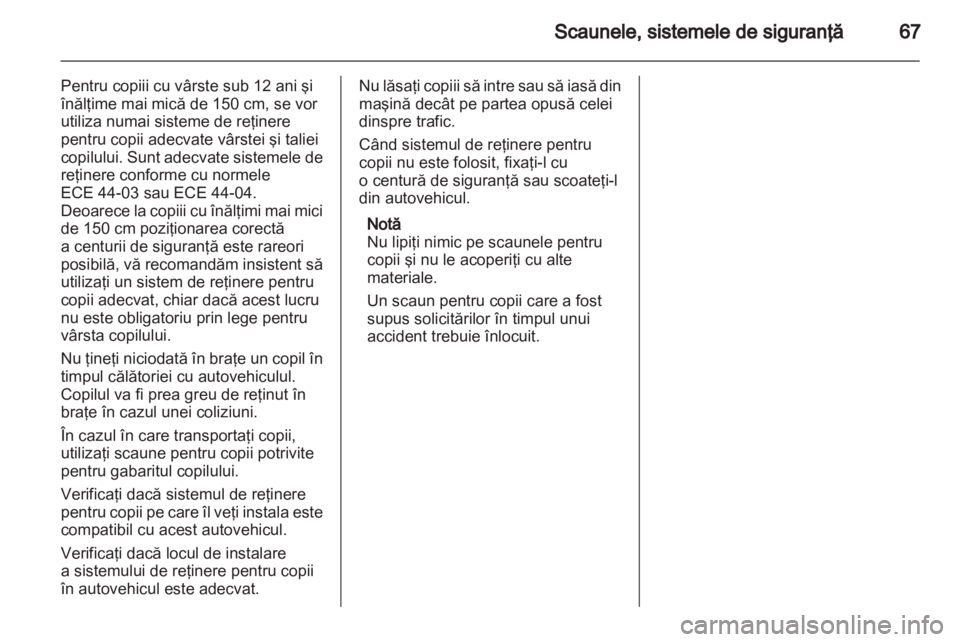 OPEL ZAFIRA 2012 Manual de utilizare (in Romanian) OPEL ZAFIRA 2012 Manual de utilizare (in Romanian)
