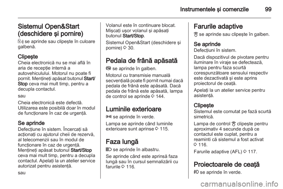 OPEL ZAFIRA 2013 Manual de utilizare (in Romanian) OPEL ZAFIRA 2013 Manual de utilizare (in Romanian)
