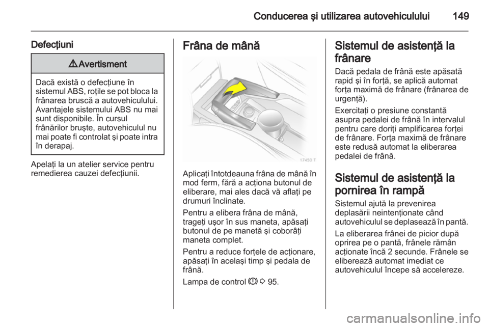 OPEL ZAFIRA 2013 Manual de utilizare (in Romanian) OPEL ZAFIRA 2013 Manual de utilizare (in Romanian)