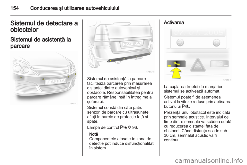 OPEL ZAFIRA 2013 Manual de utilizare (in Romanian) OPEL ZAFIRA 2013 Manual de utilizare (in Romanian)