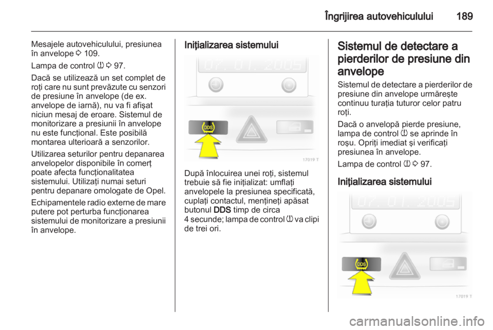 OPEL ZAFIRA 2013 Manual de utilizare (in Romanian) OPEL ZAFIRA 2013 Manual de utilizare (in Romanian)