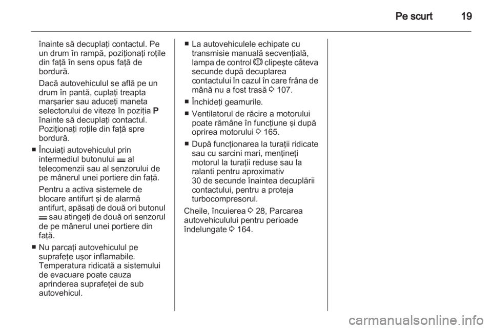 OPEL ZAFIRA 2013 Manual de utilizare (in Romanian) OPEL ZAFIRA 2013 Manual de utilizare (in Romanian)