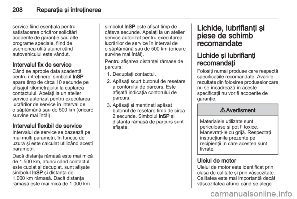 OPEL ZAFIRA 2013 Manual de utilizare (in Romanian) OPEL ZAFIRA 2013 Manual de utilizare (in Romanian)