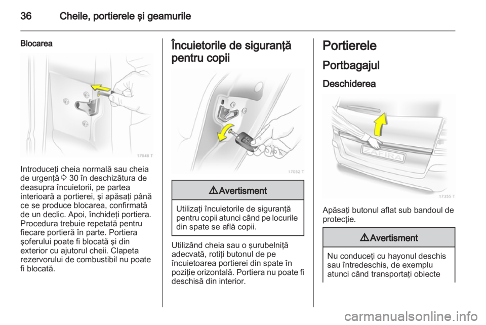 OPEL ZAFIRA 2013 Manual de utilizare (in Romanian) OPEL ZAFIRA 2013 Manual de utilizare (in Romanian)