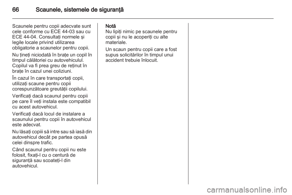 OPEL ZAFIRA 2013 Manual de utilizare (in Romanian) OPEL ZAFIRA 2013 Manual de utilizare (in Romanian)