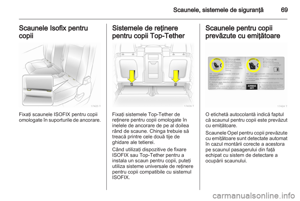 OPEL ZAFIRA 2013 Manual de utilizare (in Romanian) OPEL ZAFIRA 2013 Manual de utilizare (in Romanian)