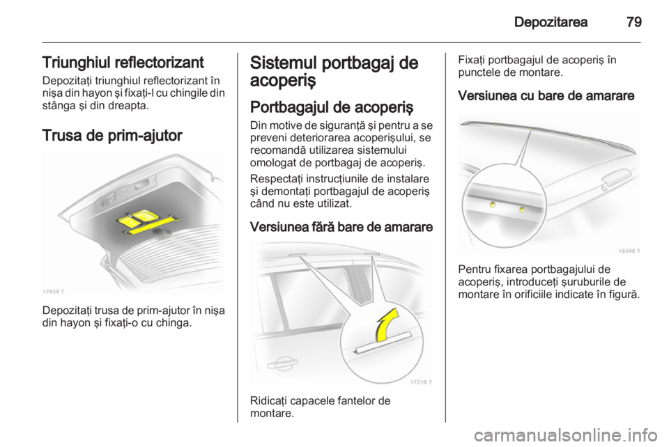 OPEL ZAFIRA 2013 Manual de utilizare (in Romanian) OPEL ZAFIRA 2013 Manual de utilizare (in Romanian)