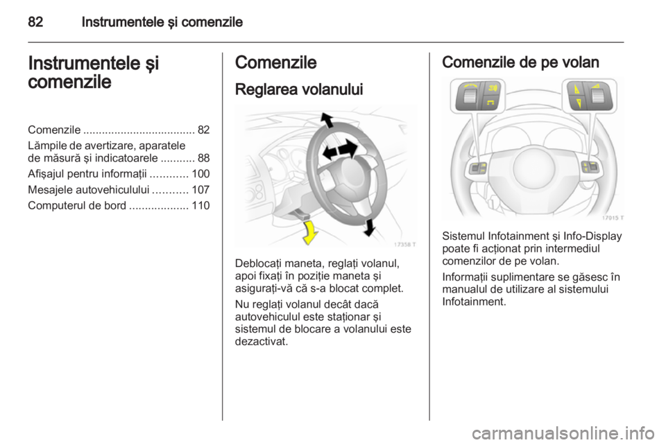 OPEL ZAFIRA 2013 Manual de utilizare (in Romanian) OPEL ZAFIRA 2013 Manual de utilizare (in Romanian)