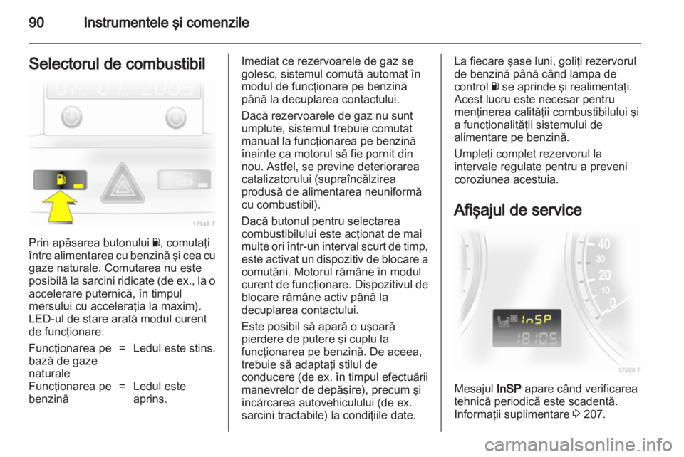 OPEL ZAFIRA 2013 Manual de utilizare (in Romanian) OPEL ZAFIRA 2013 Manual de utilizare (in Romanian)