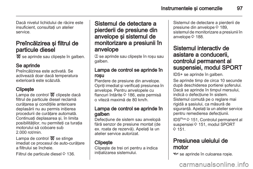 OPEL ZAFIRA 2013 Manual de utilizare (in Romanian) OPEL ZAFIRA 2013 Manual de utilizare (in Romanian)