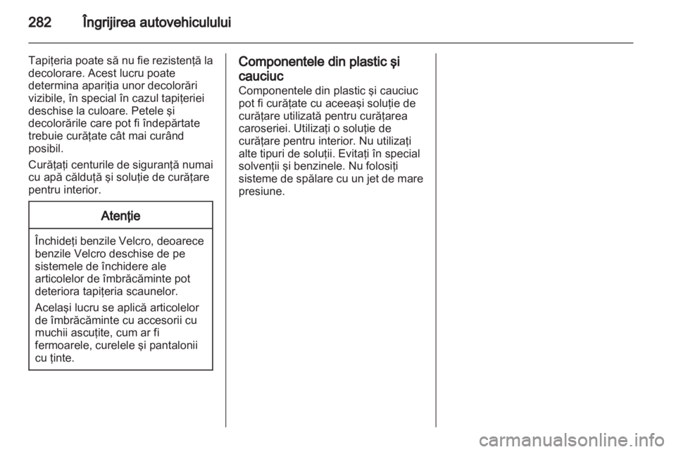 OPEL ZAFIRA TOURER 2013.5 Manual de utilizare (in Romanian) OPEL ZAFIRA TOURER 2013.5 Manual de utilizare (in Romanian)