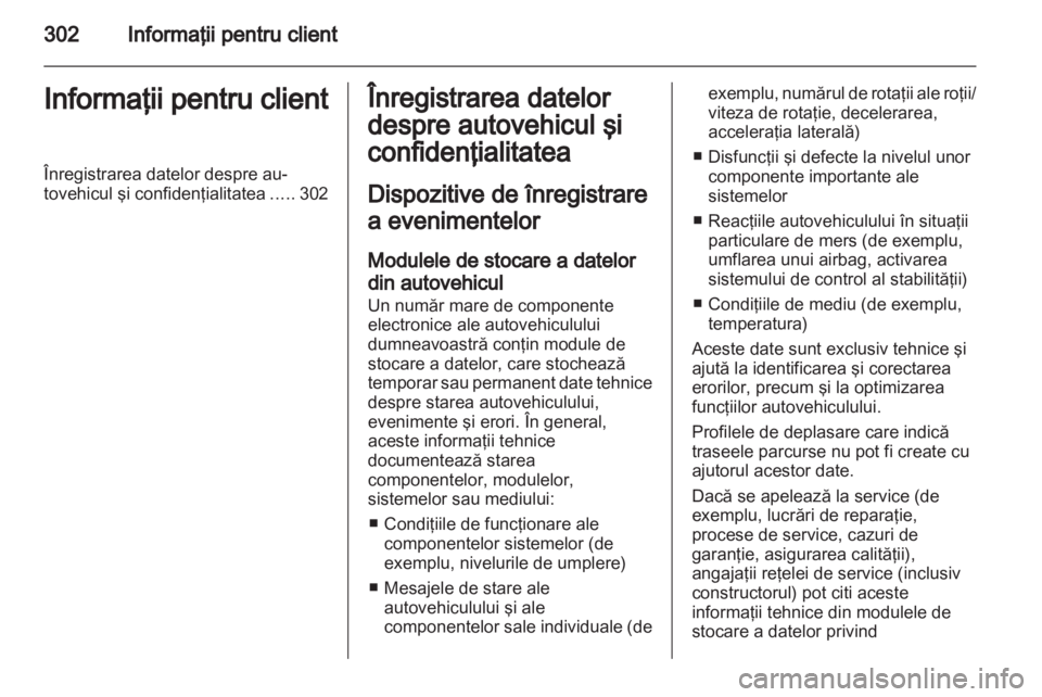 OPEL ZAFIRA TOURER 2013.5 Manual de utilizare (in Romanian) OPEL ZAFIRA TOURER 2013.5 Manual de utilizare (in Romanian)