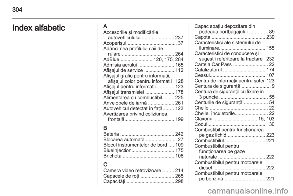 OPEL ZAFIRA TOURER 2013.5 Manual de utilizare (in Romanian) OPEL ZAFIRA TOURER 2013.5 Manual de utilizare (in Romanian)