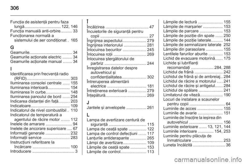 OPEL ZAFIRA TOURER 2013.5 Manual de utilizare (in Romanian) OPEL ZAFIRA TOURER 2013.5 Manual de utilizare (in Romanian)