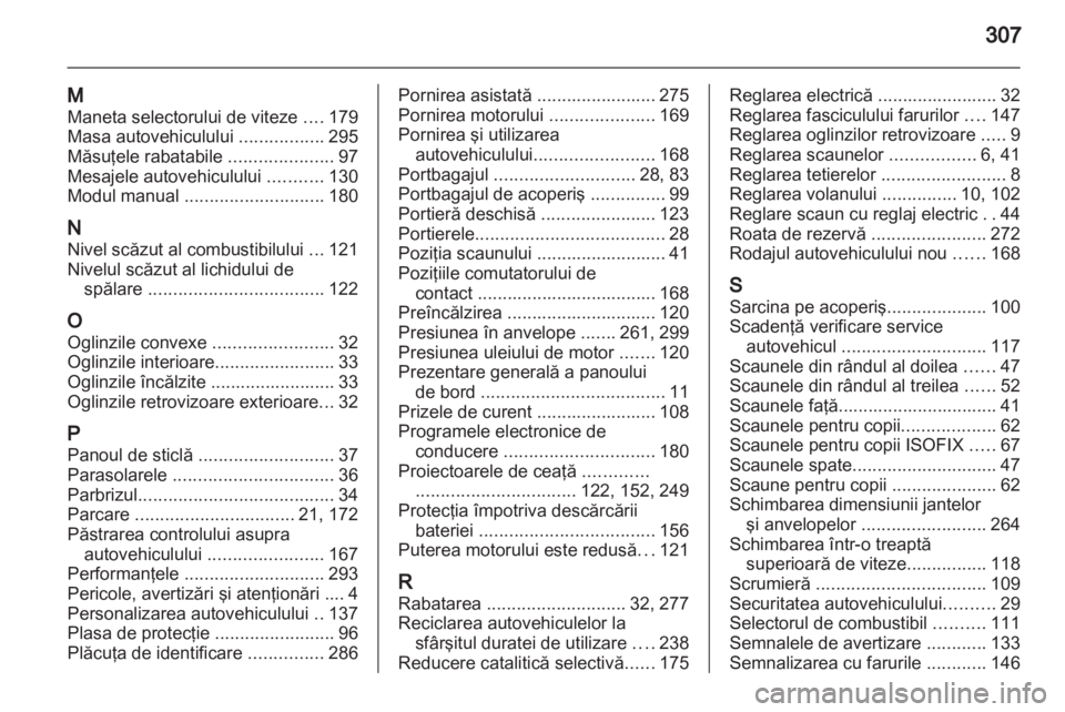 OPEL ZAFIRA TOURER 2013.5 Manual de utilizare (in Romanian) OPEL ZAFIRA TOURER 2013.5 Manual de utilizare (in Romanian)