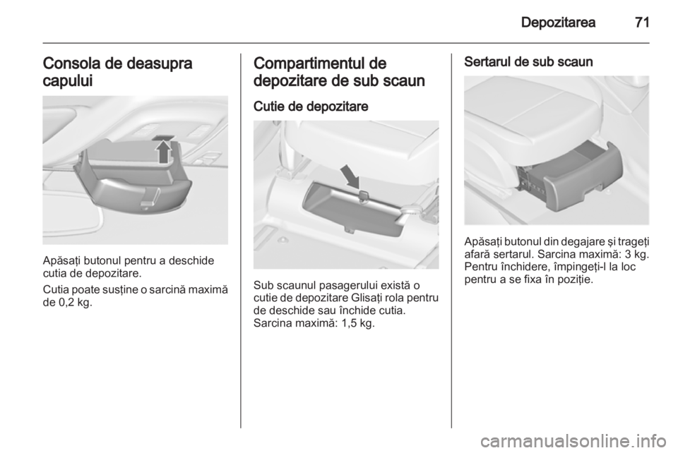 OPEL ZAFIRA TOURER 2013.5  Manual de utilizare (in Romanian)  OPEL ZAFIRA TOURER 2013.5  Manual de utilizare (in Romanian)