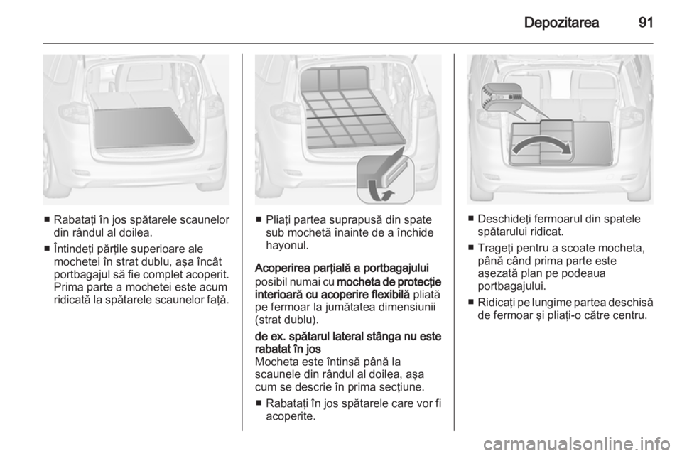 OPEL ZAFIRA TOURER 2013.5 Manual de utilizare (in Romanian) OPEL ZAFIRA TOURER 2013.5 Manual de utilizare (in Romanian)